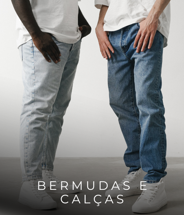BERMUDAS E CALÇAS